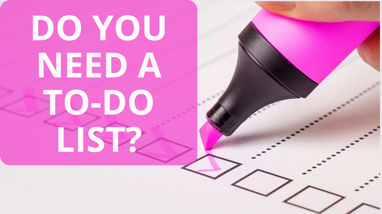 Do You Need A To-Do List?