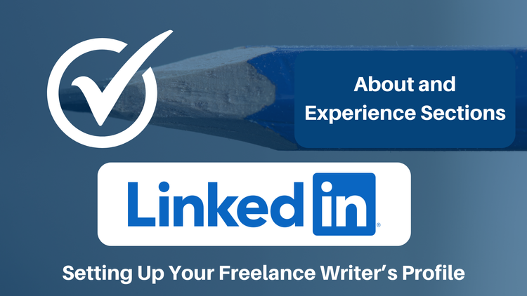 Blue pencil and the words "Setting up your freelance writer's profile for LinkedIn - the about and experience sections"