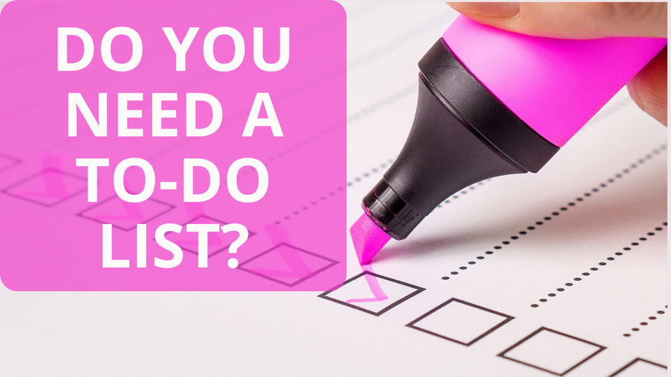Pink highlighter making ticks on a checklist with the title "Do You Need A To-Do List?"