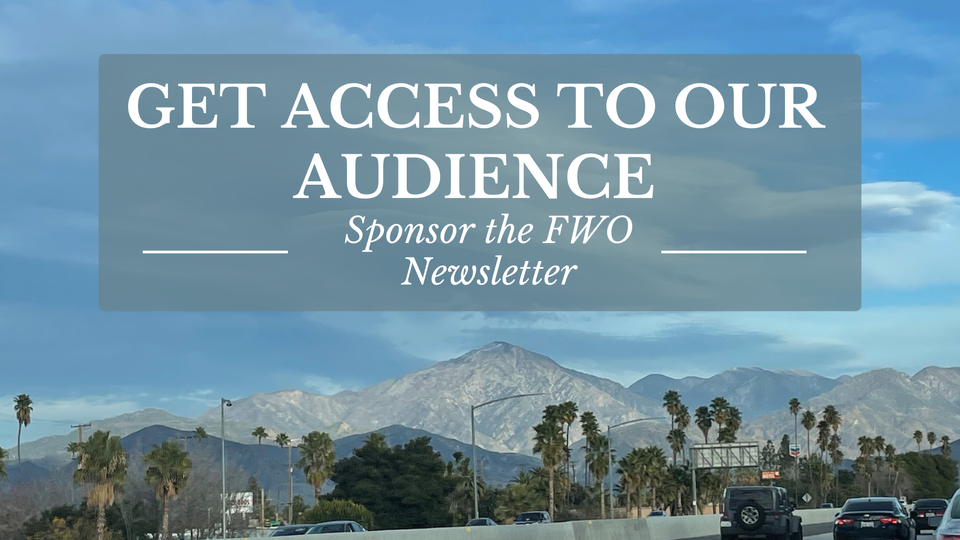 Busy freeway with mountains and clouds in the background.  "Get access to our audience Sponsor the FWO newsletter".